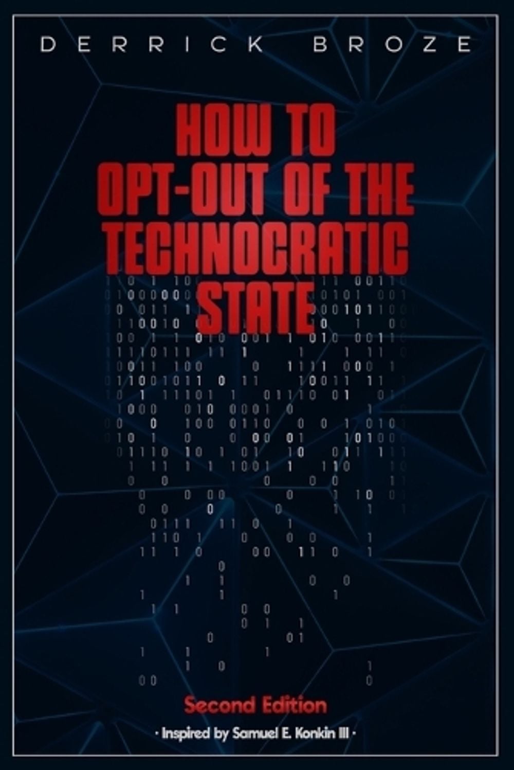 How to Opt-Out of the Technocratic State by Derrick Broze - ISBN: 9798218109936