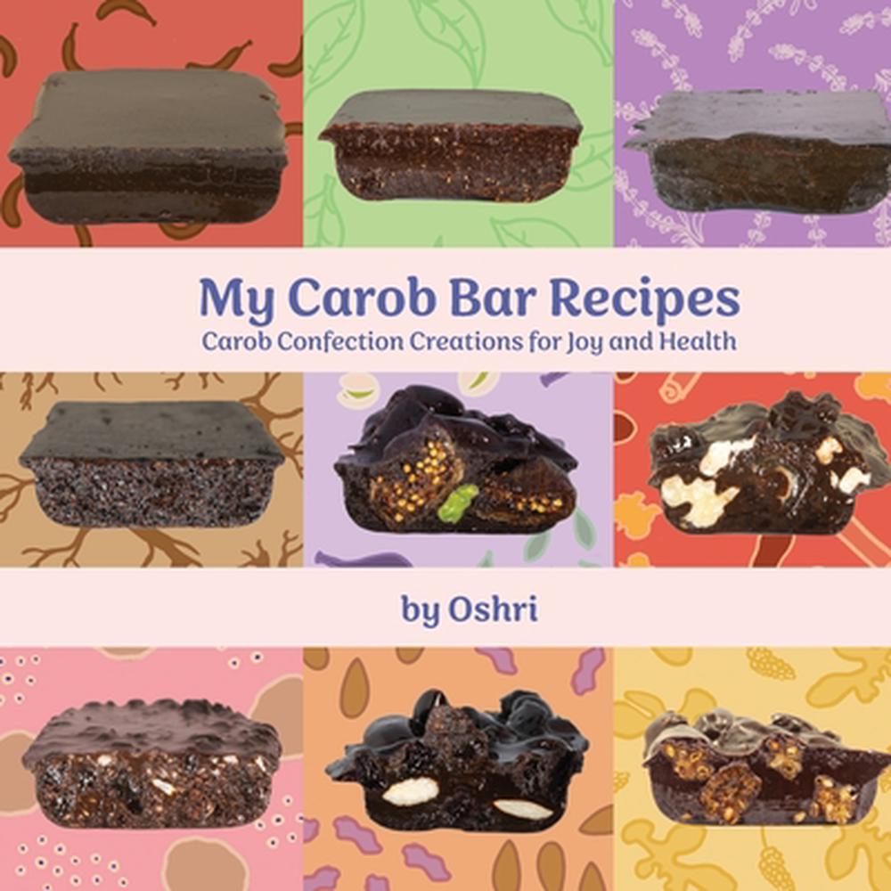 My Carob Bar Recipes, 9798218129569