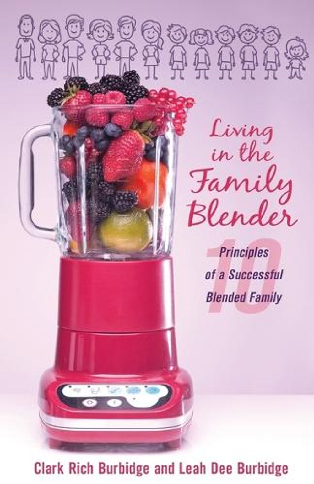 Living in the Family Blender by Clark Rich Burbidge - ISBN: 9798218193737
