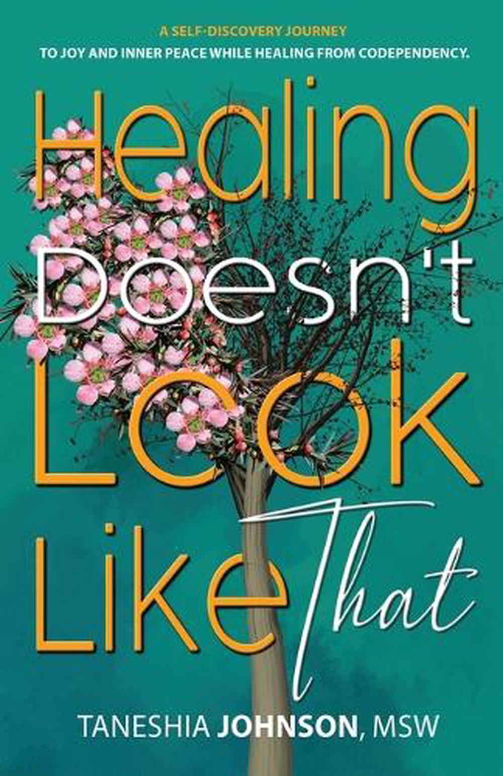 Healing Doesn't Look Like That by Taneshia Johnson - ISBN: 9798218376956