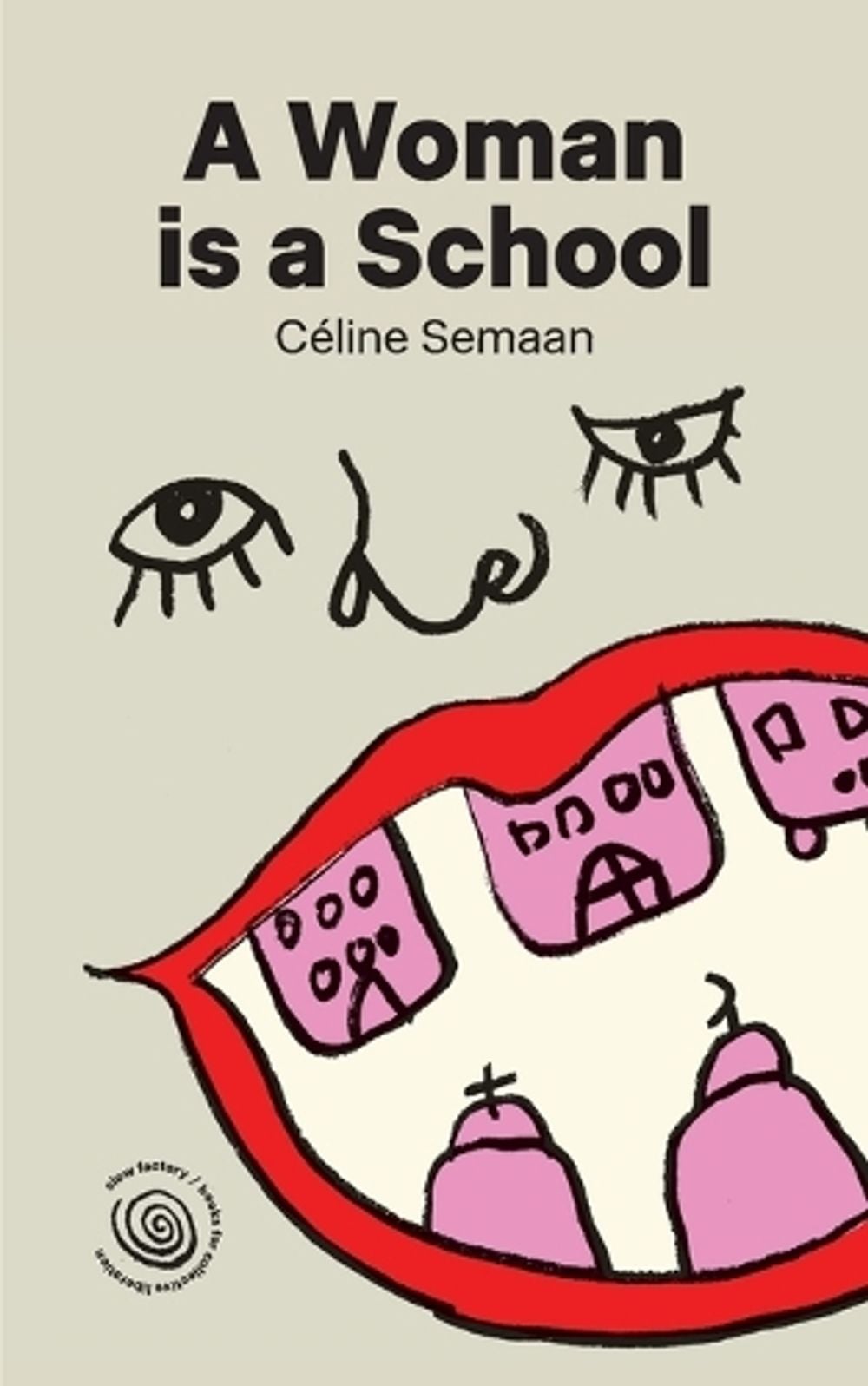 A Woman is a School by Celine Semaan - ISBN: 9798218437077