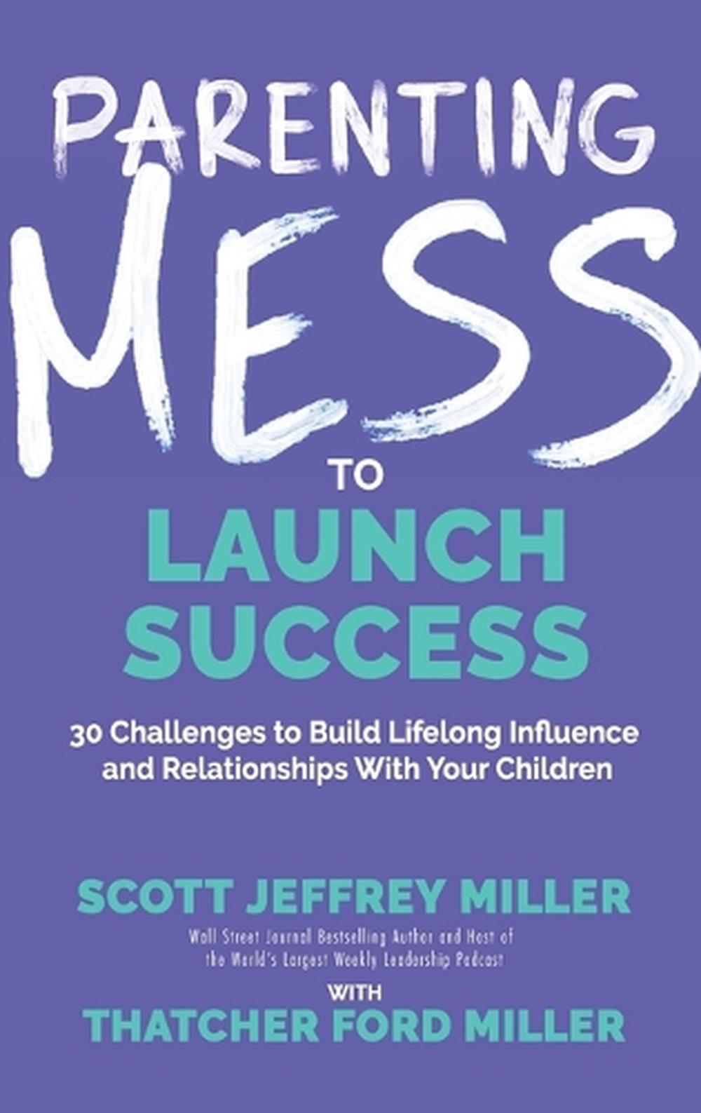 Parenting Mess to Launch Success, 9798218473600