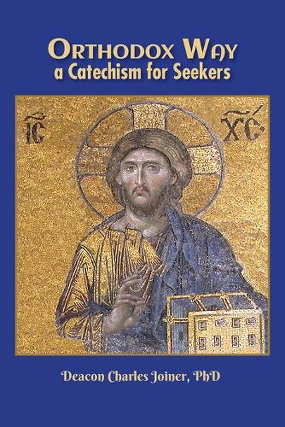 Orthodox Way, A Catechism for Seekers, 9798218604707