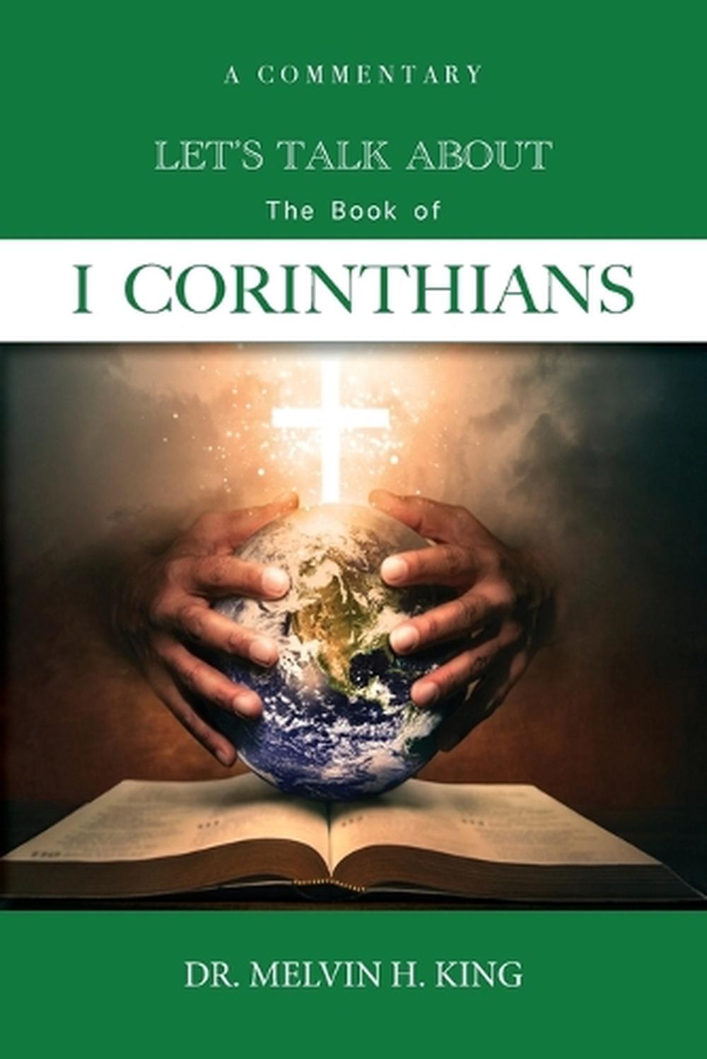 Let's Talk About the Book of 1 Corinthians by Dr Melvin H. King ...