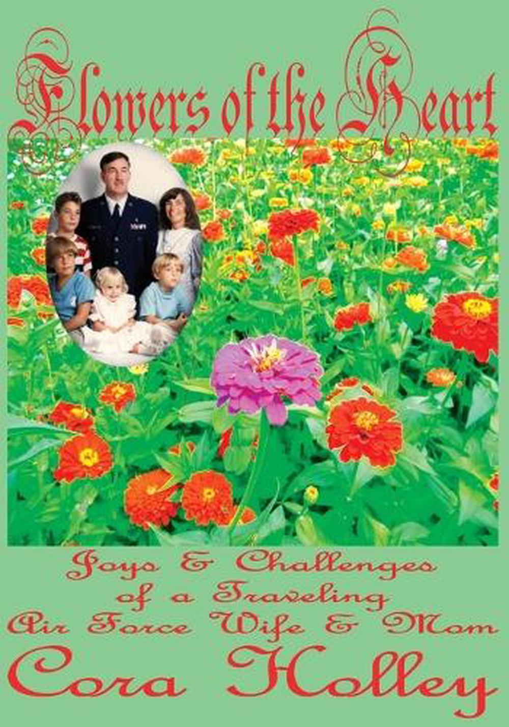 Flowers of the Heart by Cora Holley - ISBN: 9798218702854