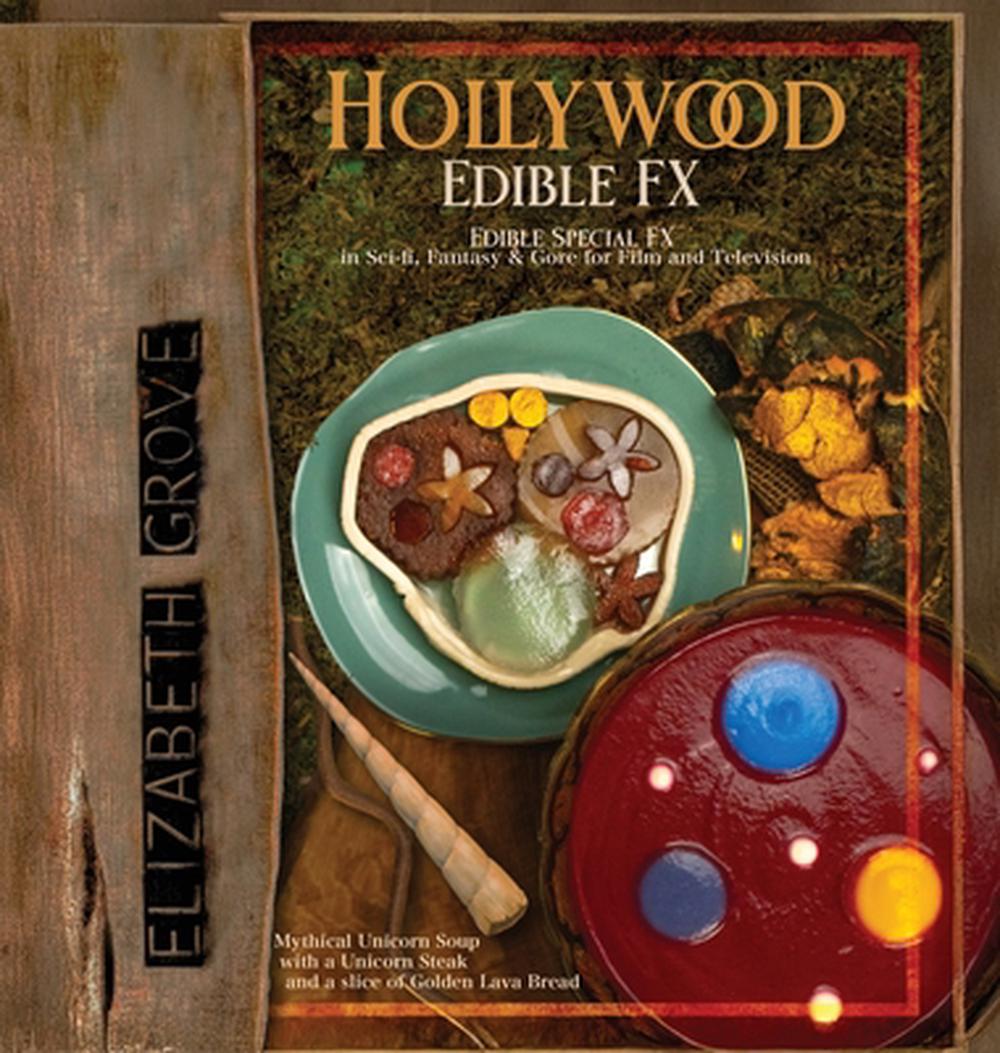 Hollywood Edible FX by Elizabeth Grove - ISBN: 9798218741396