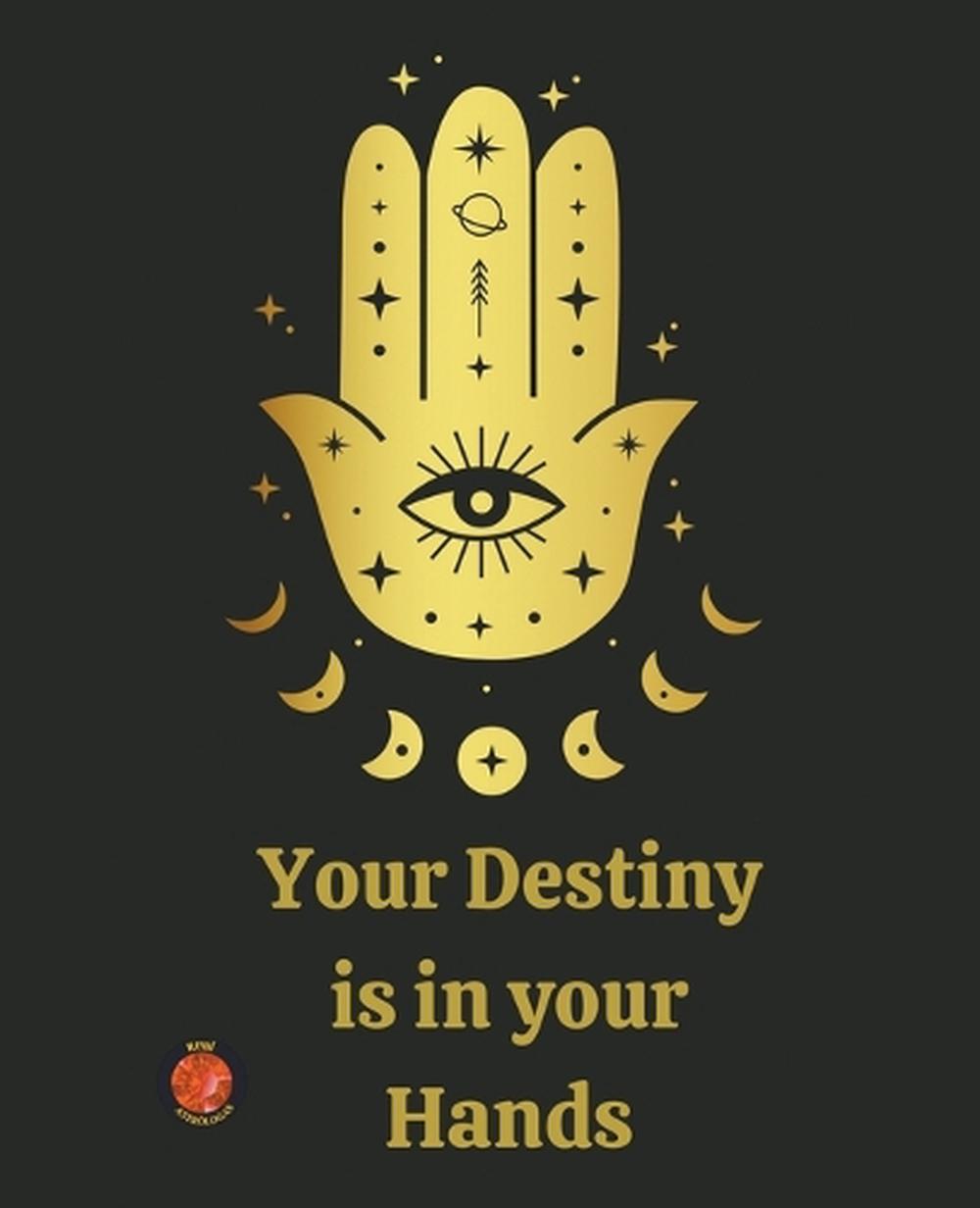 Your Destiny is in your Hands, 9798223115014