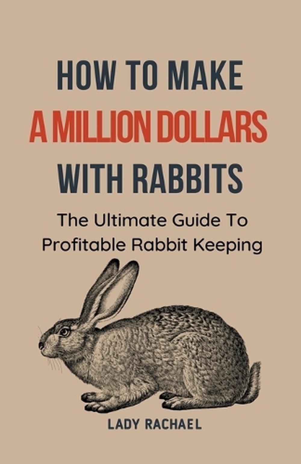 How To Make A Million Dollars With Rabbits, 9798223264415