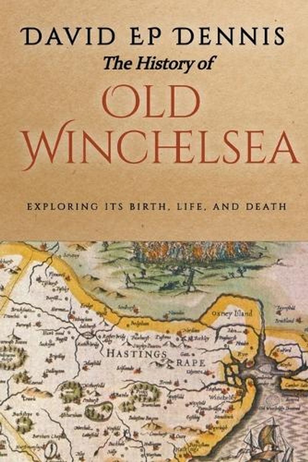The History of Old Winchelsea by David Ep Dennis - ISBN: 9798223316343