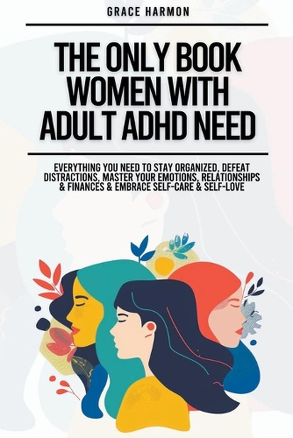 The Only Book Women With Adult ADHD Need, 9798223461685
