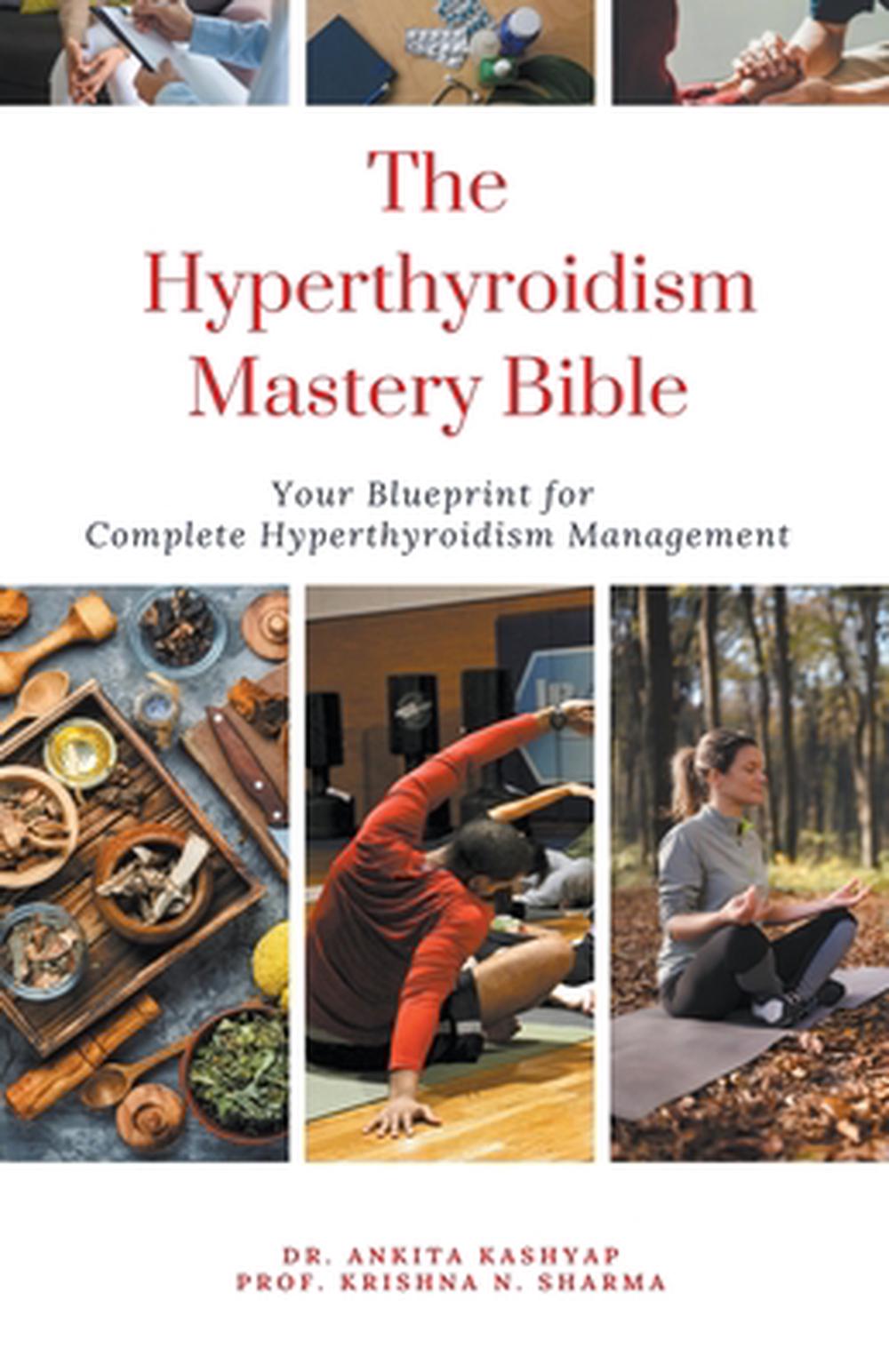The Hyperthyroidism Mastery Bible, 9798223582076