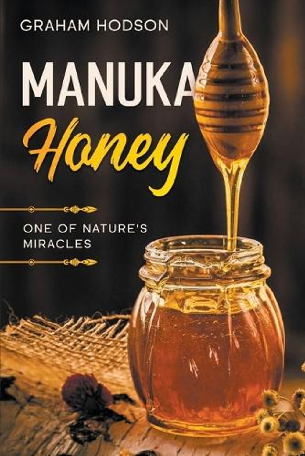 Manuka Honey by Graham Hodson - ISBN: 9798223917007