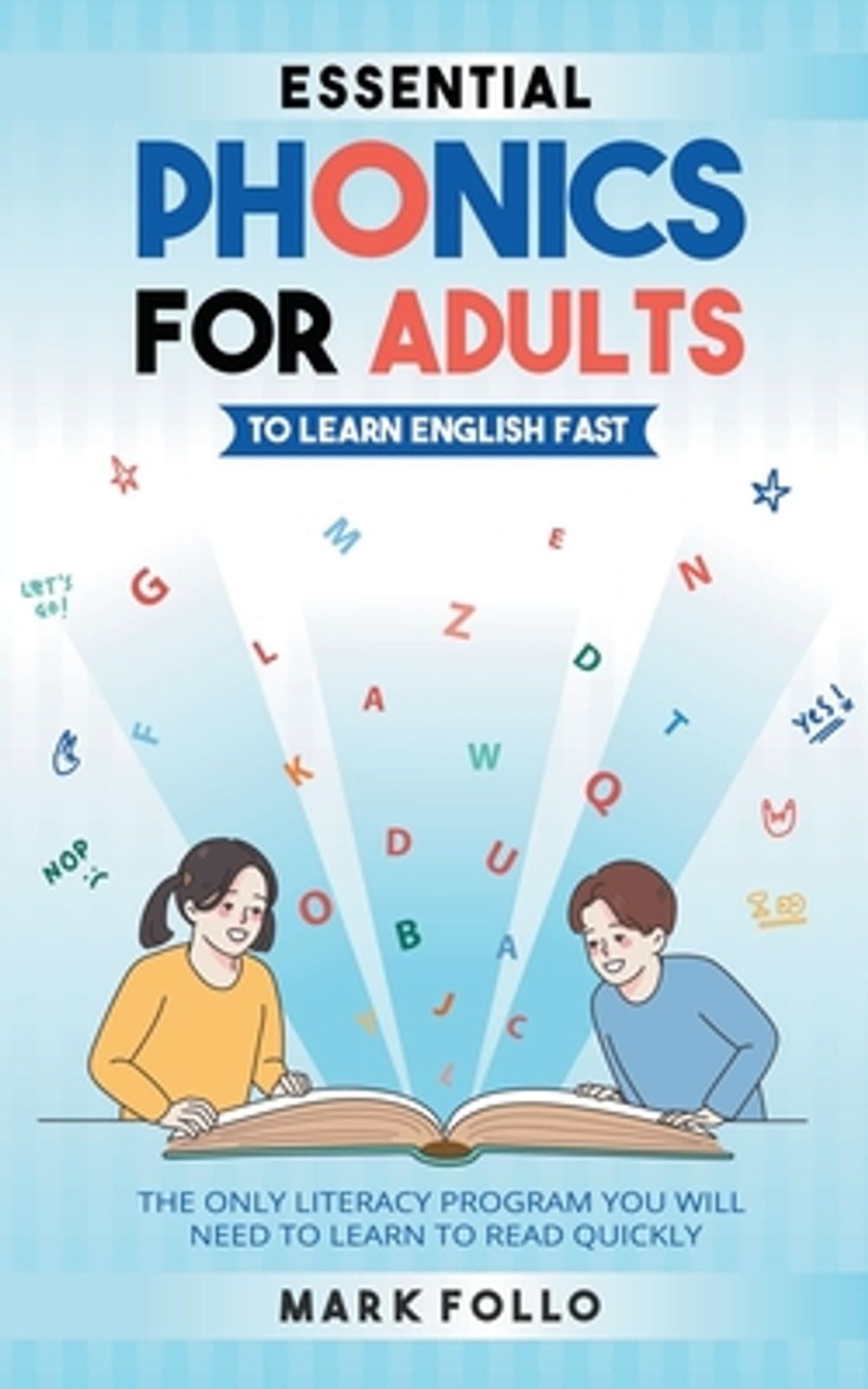 Essential Phonics For Adults To Learn English Fast by Mark Follo - ISBN: 9798223963837