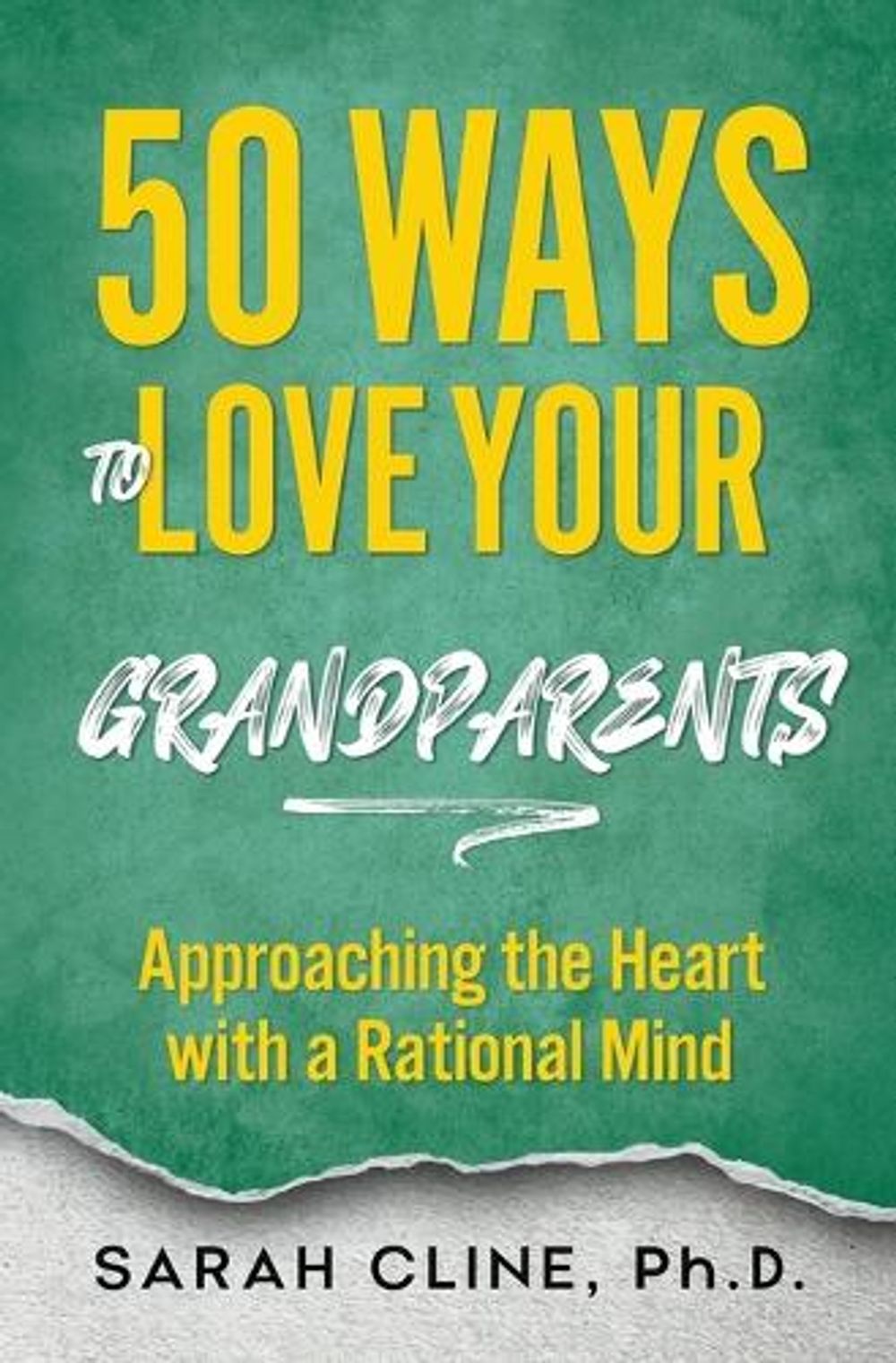 50 Ways to Love Your Grandparents by Sarah Cline - ISBN: 9798224154029