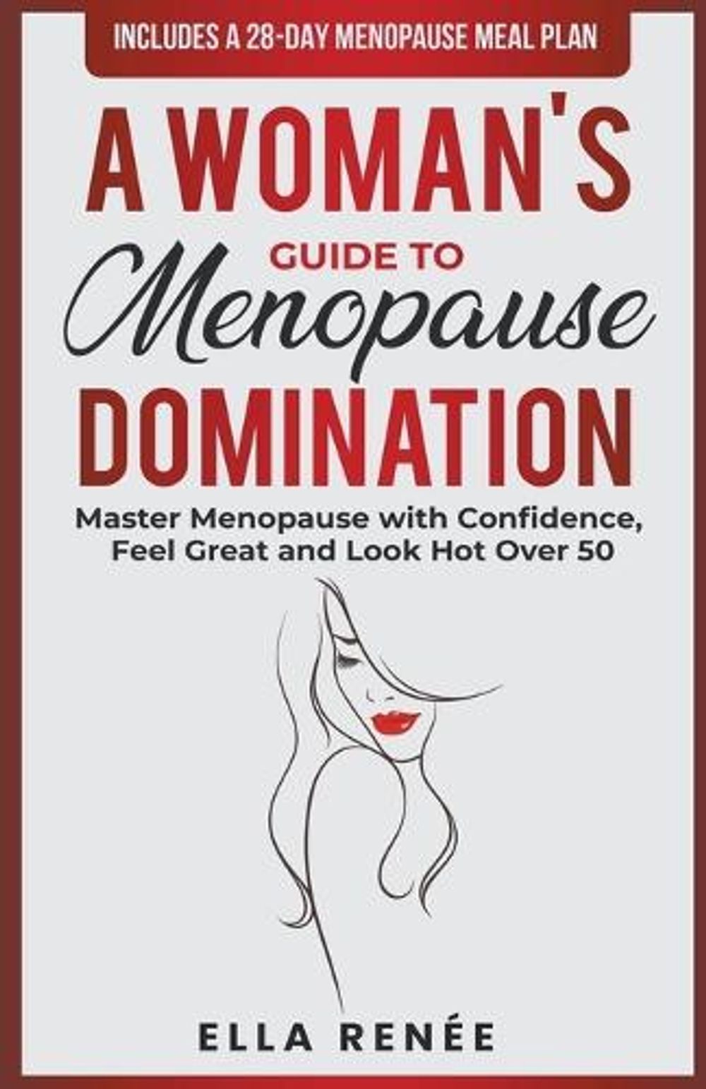 A Woman's Guide to Menopause Domination by Ella Renée - ISBN: 9798224372935