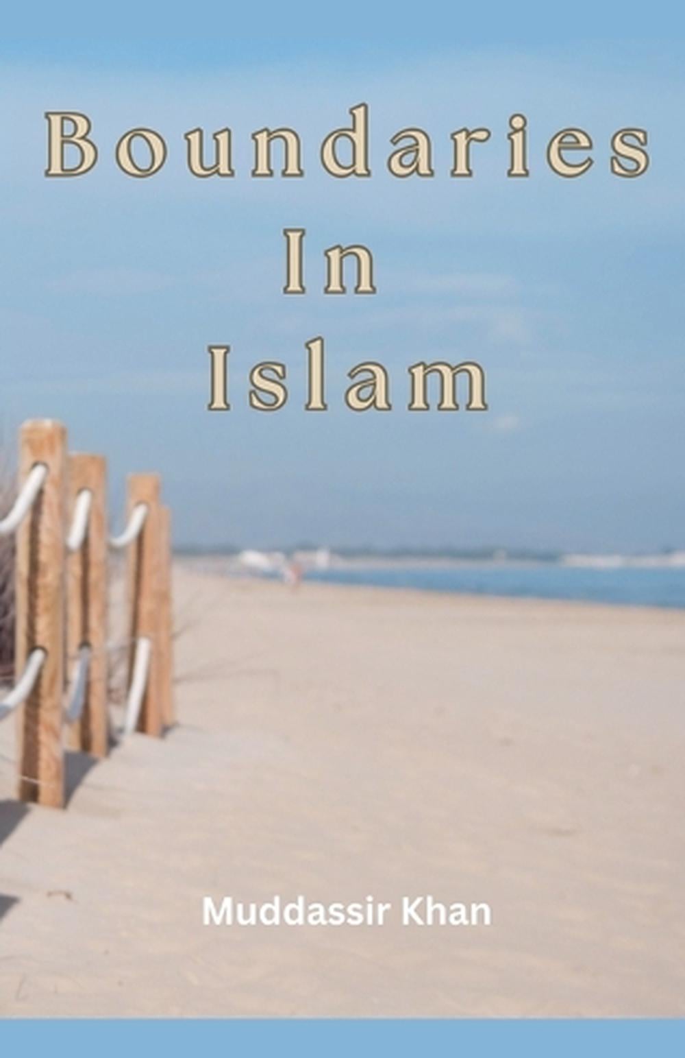 Boundaries In Islam by Khan - ISBN: 9798224687039