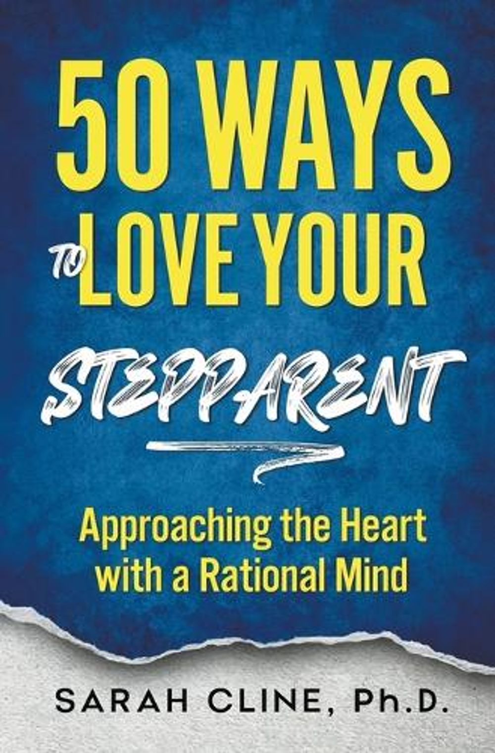 50 Ways to Love Your Stepparent by Sarah Cline - ISBN: 9798224936199