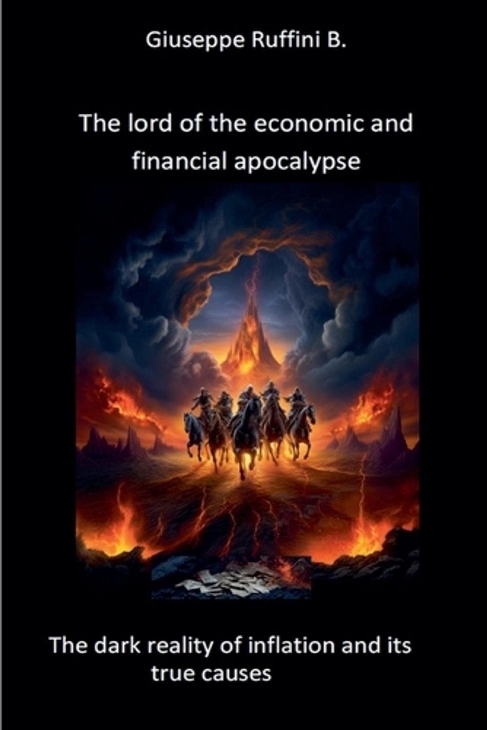 The Lord of the Economic and Financial Apocalypse by Giuseppe Ruffini B. - ISBN: 9798224989607