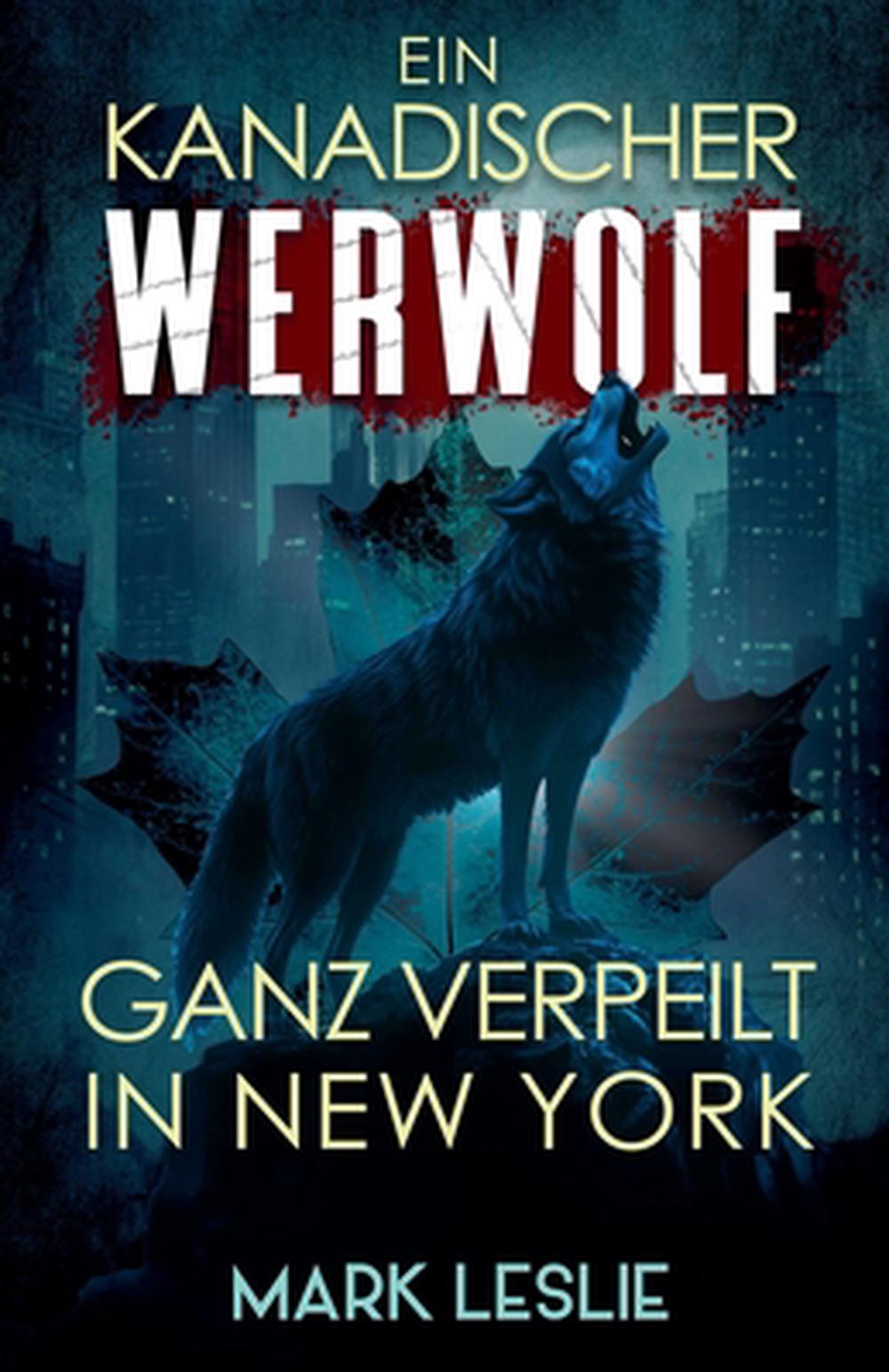 Ein kanadischer Werwolf Ganz verpeilt In New York, 9798227001320