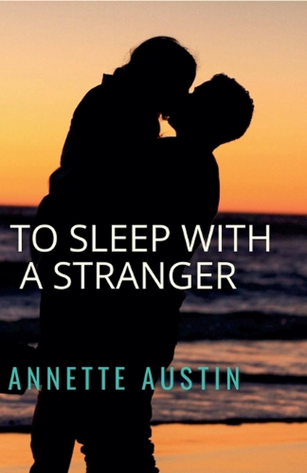 To Sleep With A Stranger by Annette Austin - ISBN: 9798227258410