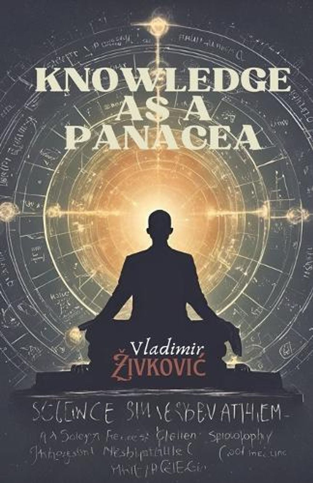 Knowledge as a Panacea by Vladimir Zivkovic - ISBN: 9798227331823