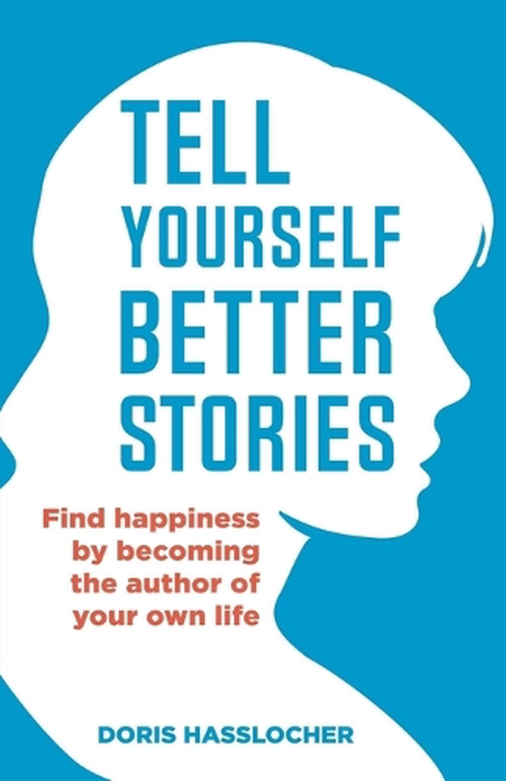 Tell Yourself Better Stories by Doris Hasslocher - ISBN: 9798227607393