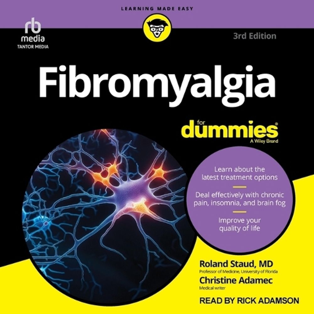 Fibromyalgia for Dummies, 3rd Edition by Christine Adamec - ISBN: 9798228927803