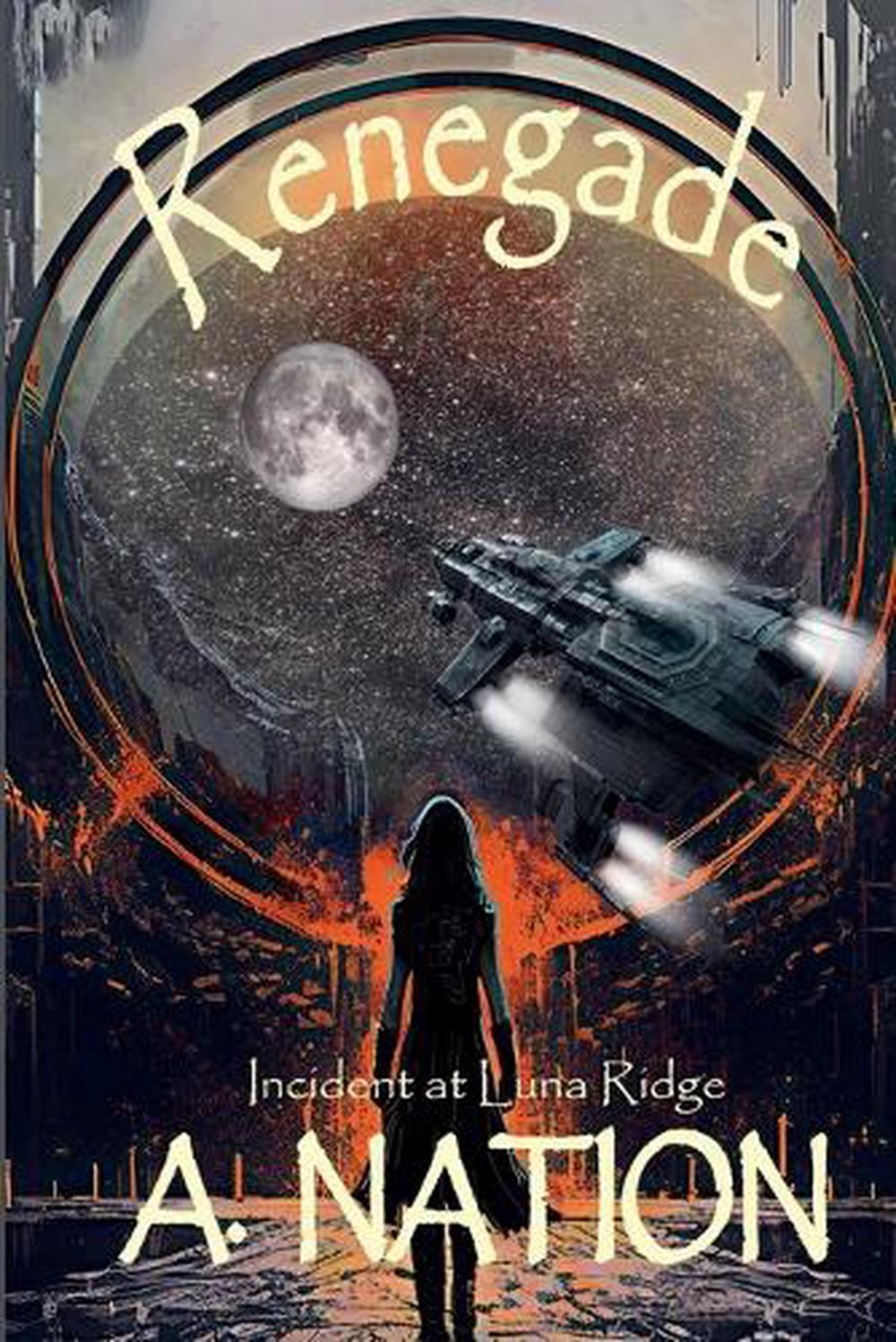 Renegade, Incident at Luna Ridge, 9798230031260