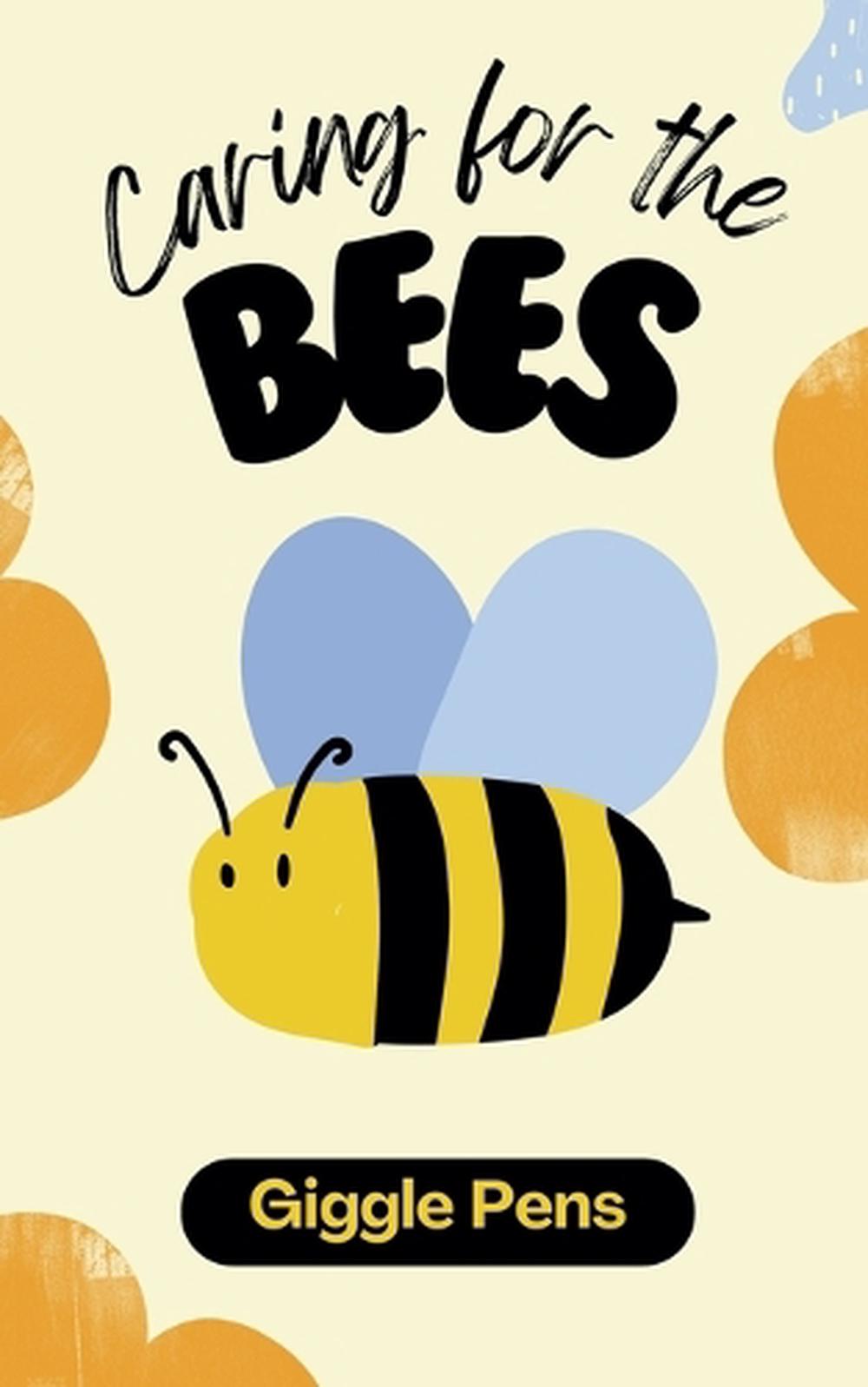 Caring Bees Caring for the Bees by Giggle Pens, Paperback, 9798230103479 | Buy ...