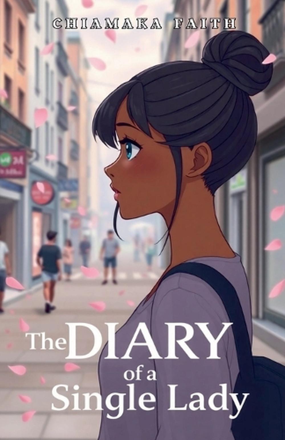 Diary Of A Single Lady by Chiamaka Faith - ISBN: 9798230339755
