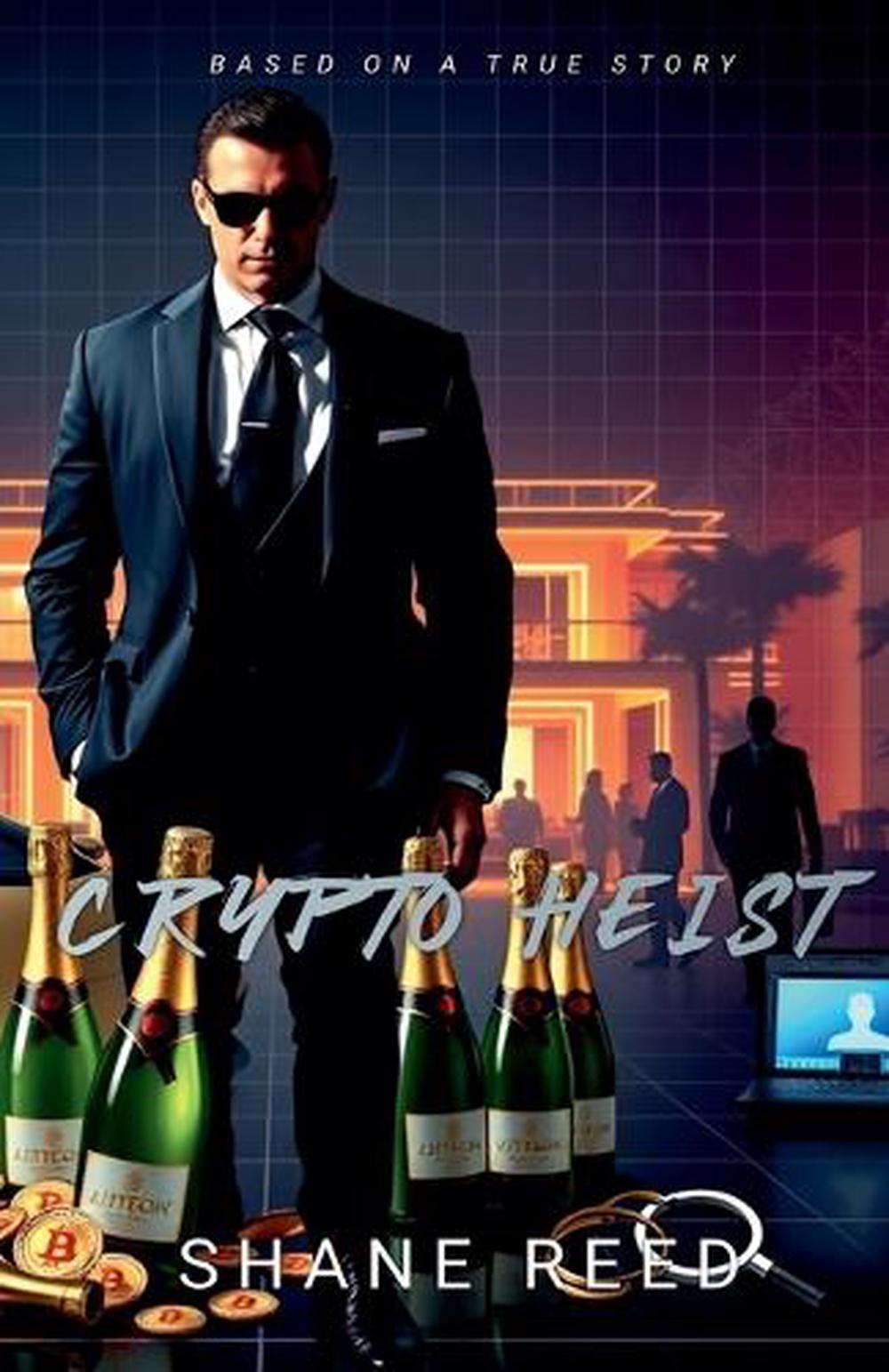 Crypto Heist by Shane Reed, Paperback, 9798230359043 | Buy online at The  Nile