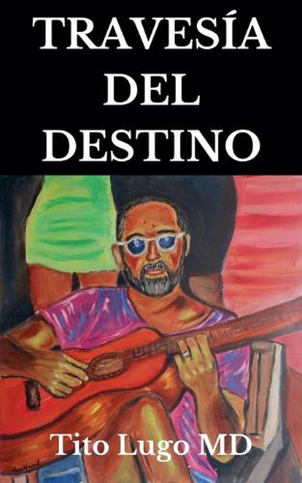 Travesía del Destino by Tito Lugo - ISBN: 9798230371588
