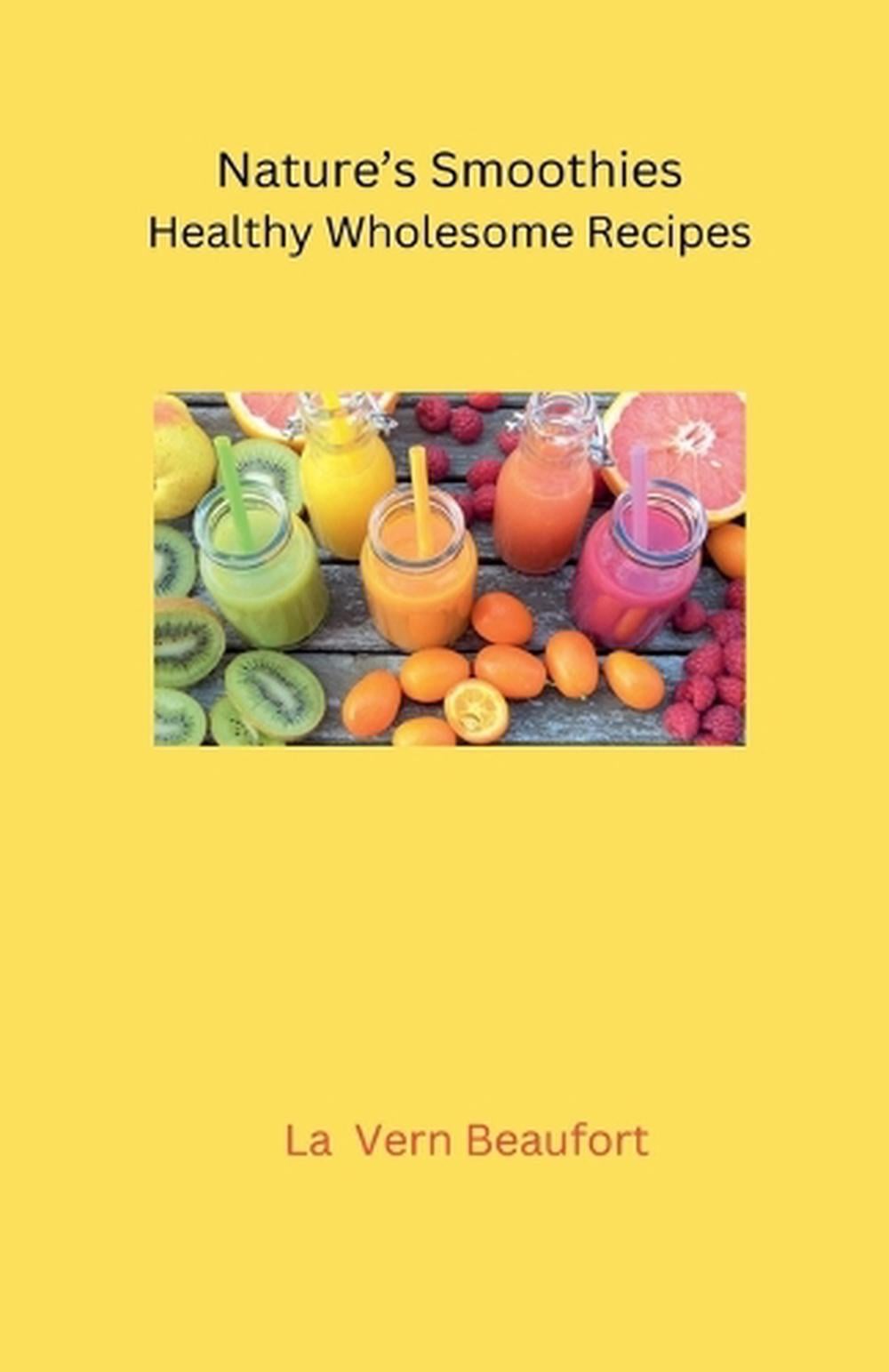 Nature's Smoothies by La Vern Beaufort - ISBN: 9798230495925