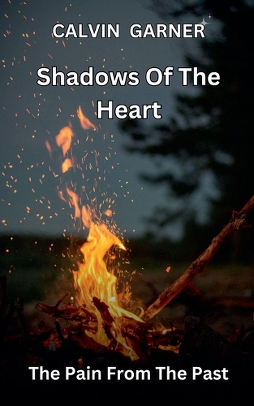 Shadows Of The Heart by Calvin Garner - ISBN: 9798230505686