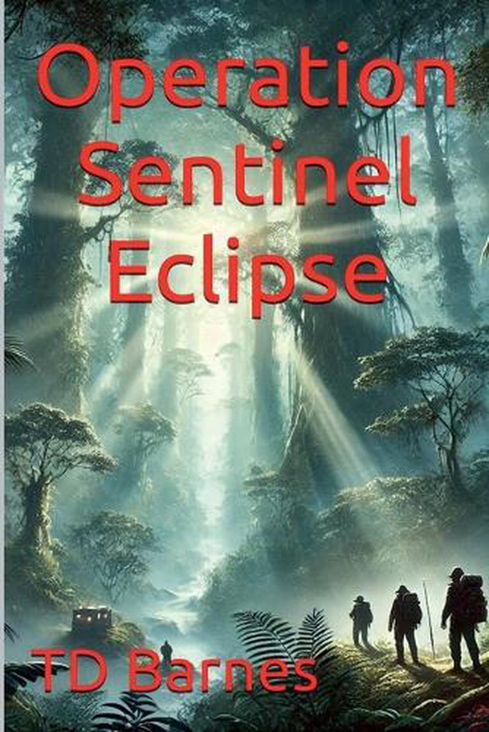 Operation Sentinel Eclipse by Td Barnes - ISBN: 9798230868118