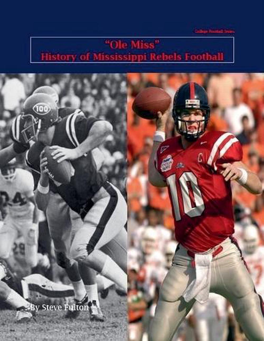"Ole Miss" History of Mississippi Rebels Football by Steve Fulton - ISBN: 9798230936022