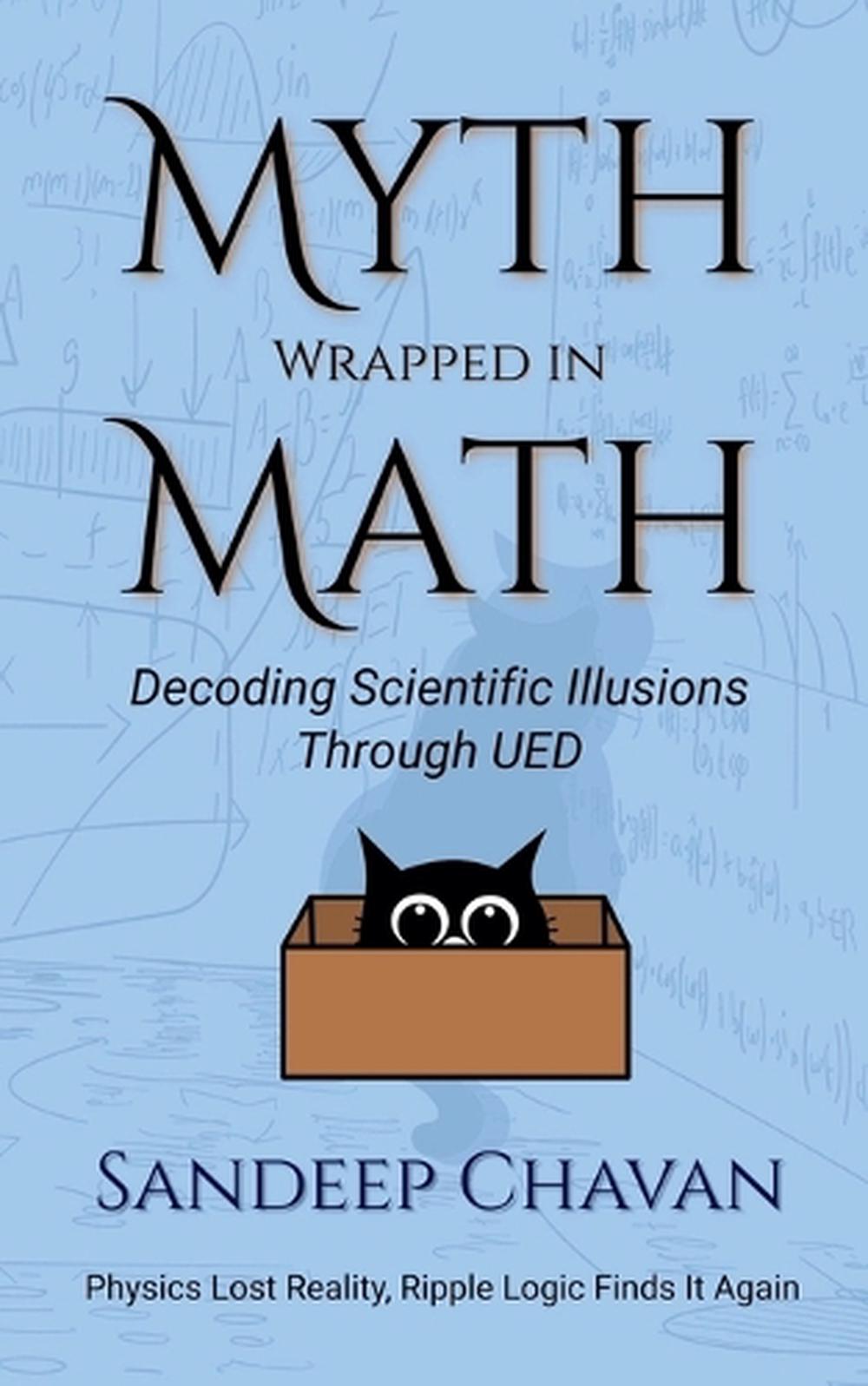 The Math Myth Myth Wrapped in Math by Sandeep Chavan, Paperback, 9798231039555 | Buy ...