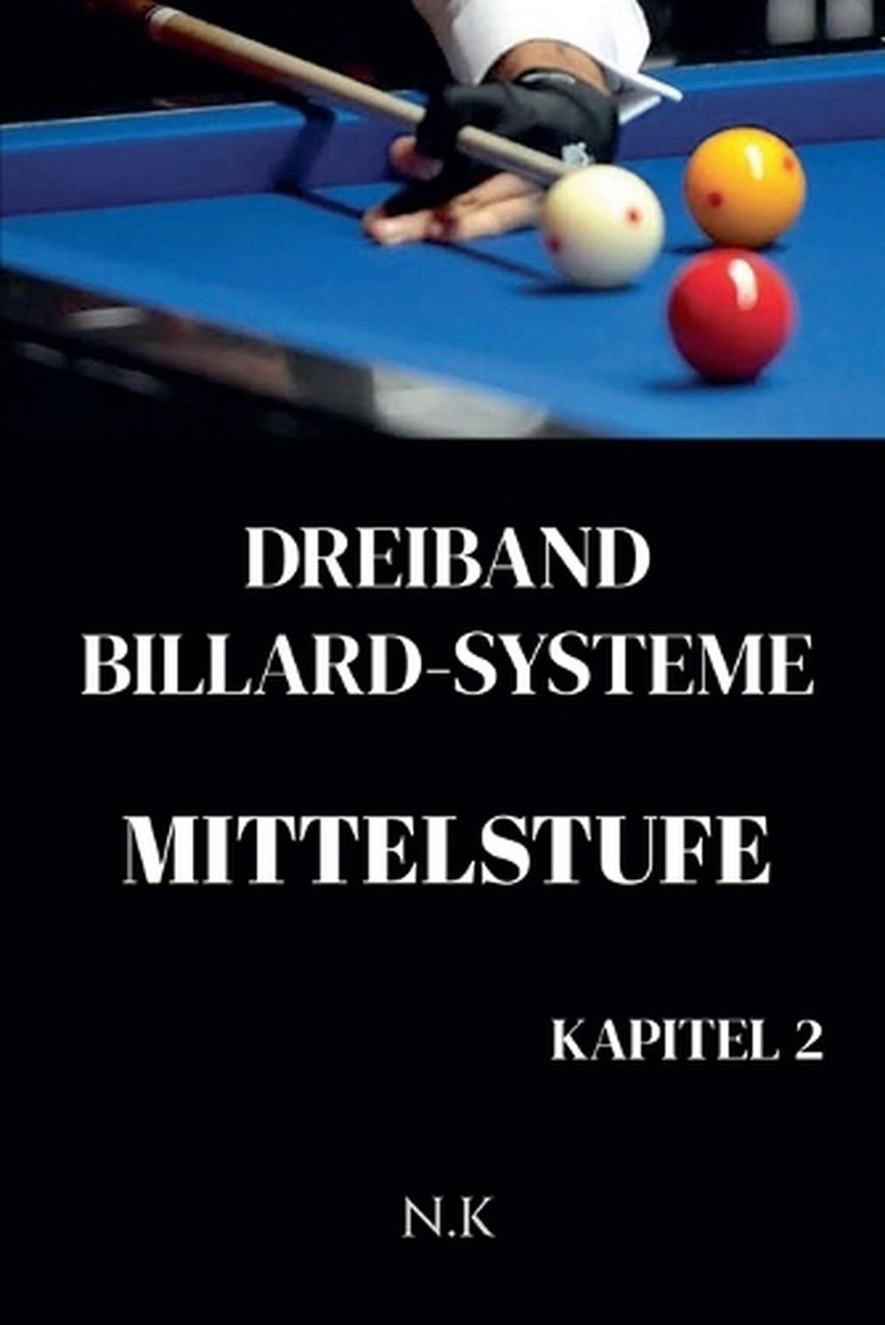 Dreiband Billard Systeme - Mittelstufe -Kapitel 2, 9798231142972