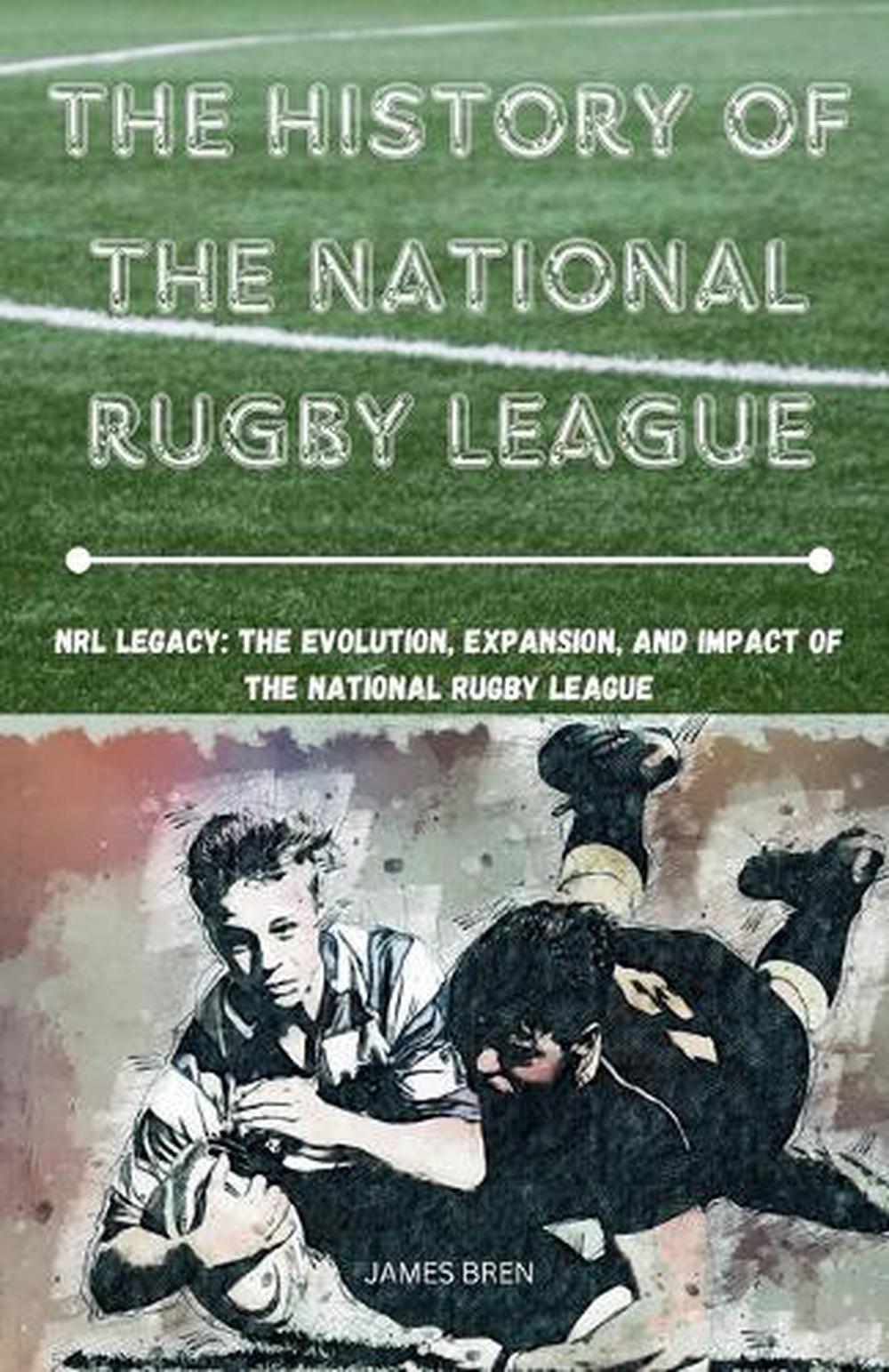 The History of the National Rugby League by James Bren, Paperback ...