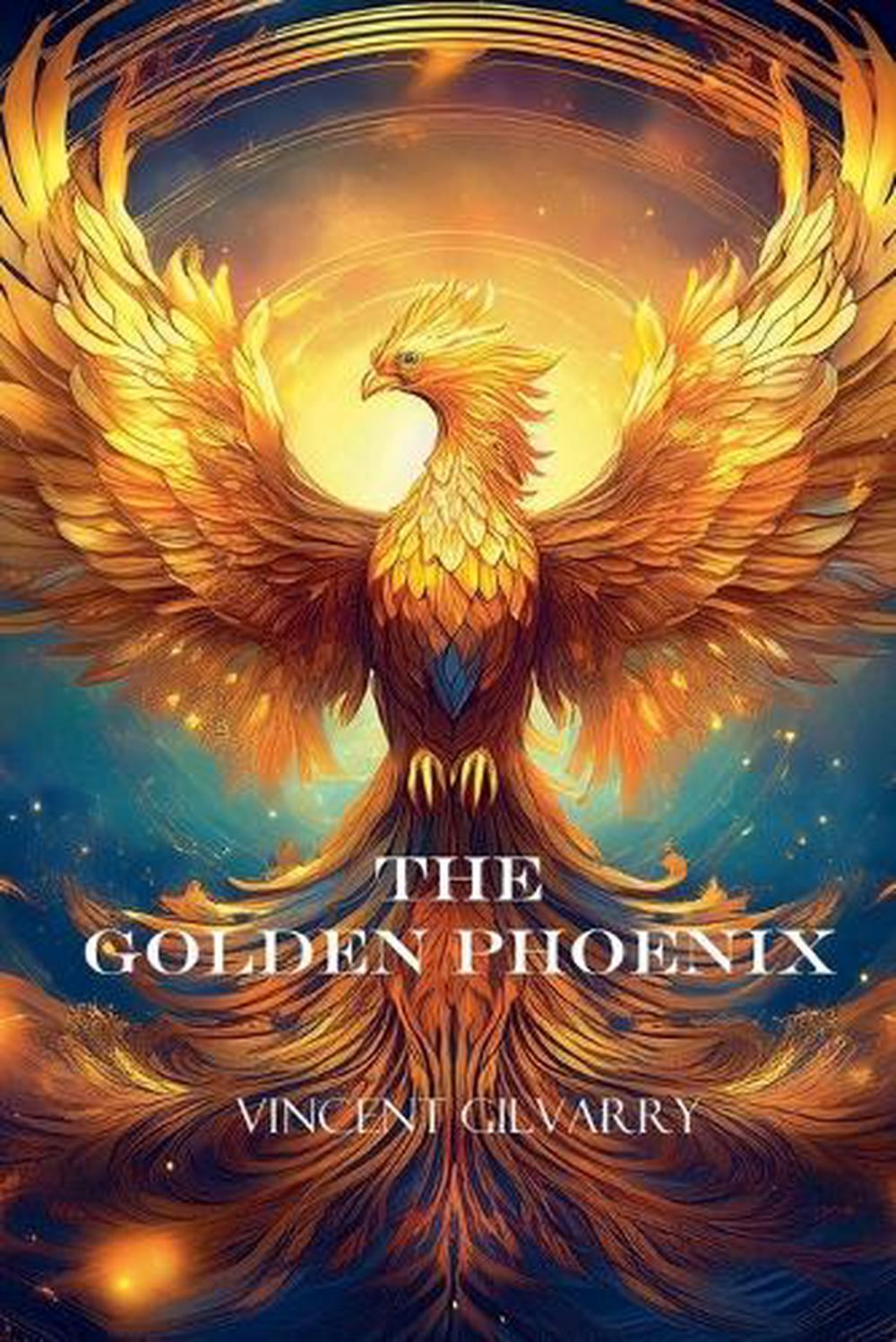 The Golden Phoenix by Vincent Gilvarry - ISBN: 9798231442409