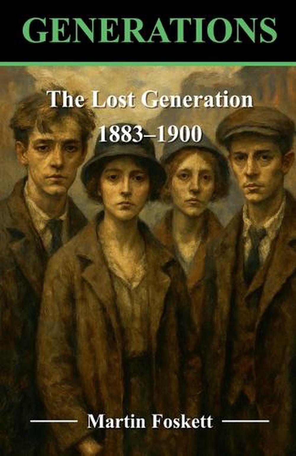 The Lost Generation - 1883 - 1900 by Martin Foskett, Paperback ...