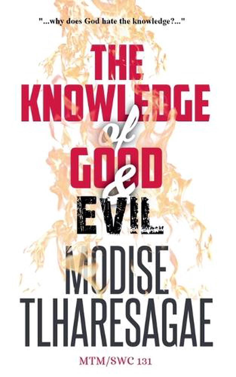 Control Over Knowledge Evil The Knowledge Of Good And Evil by Modise Tlharesagae, Paperback ...