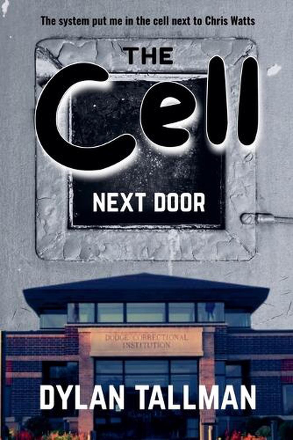 The Cell Next Door by Dylan Tallman - ISBN: 9798231789917