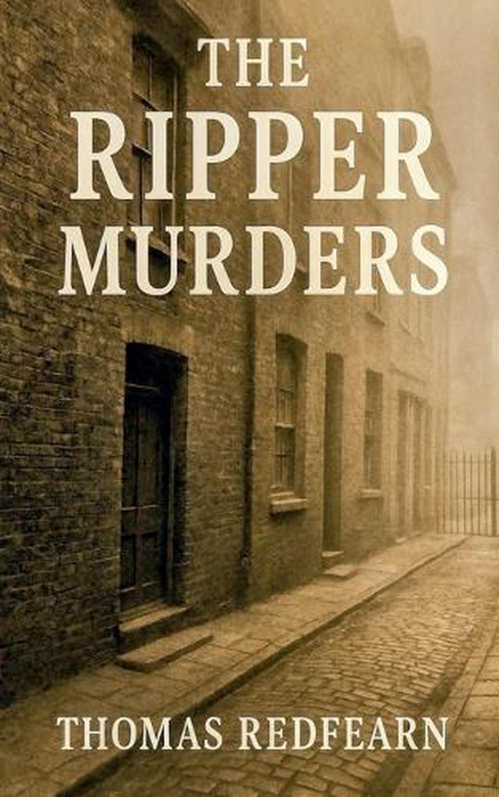 The Ripper Murders by Thomas Redfearn, Paperback, 9798232326555 | Buy ...