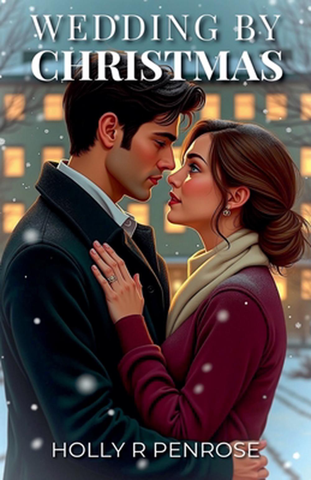 Wedding By Christmas by Holly R. Penrose - ISBN: 9798232514808