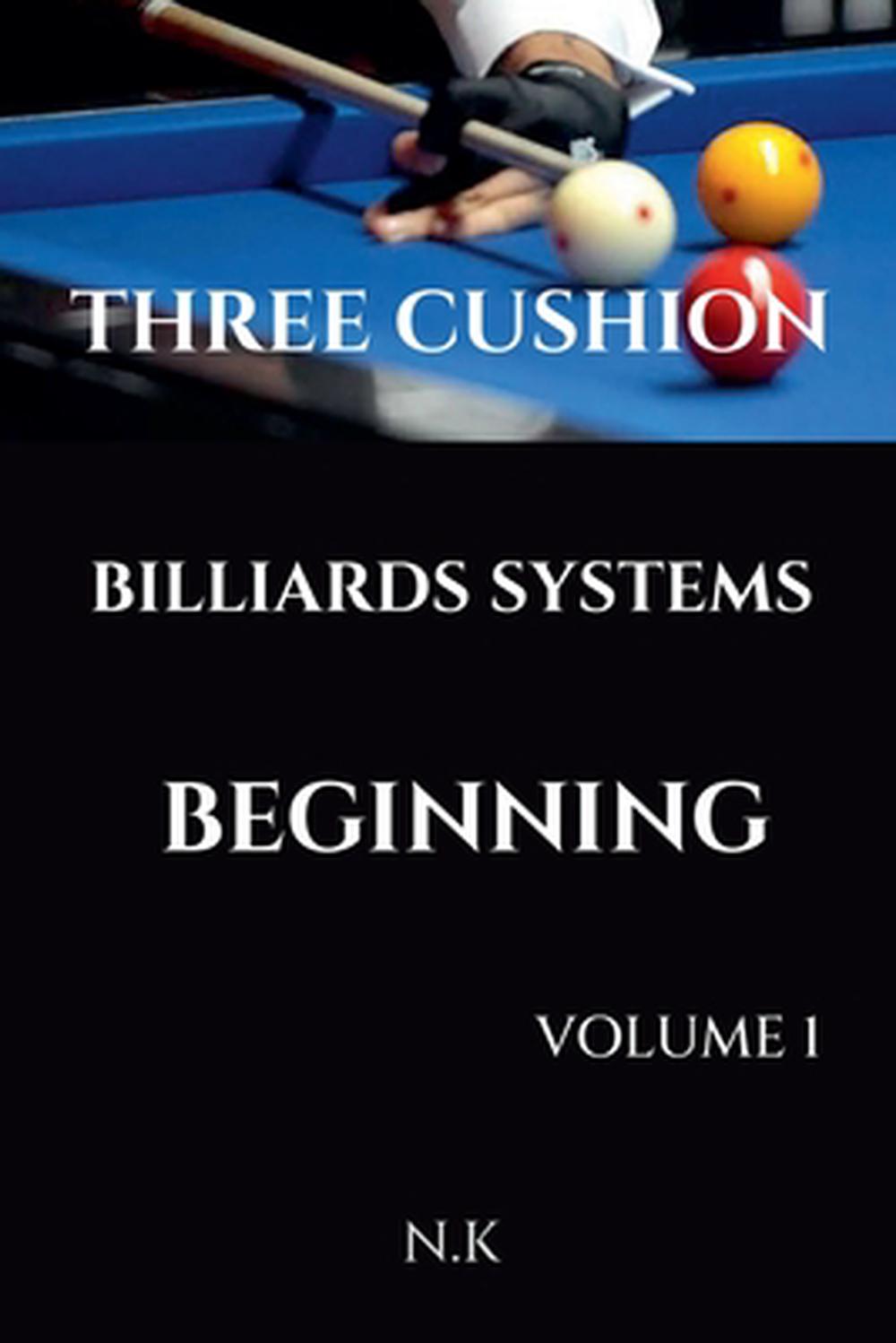 Three Cushion Billiards Systems - Beginning - Volume 1, 9798232677145