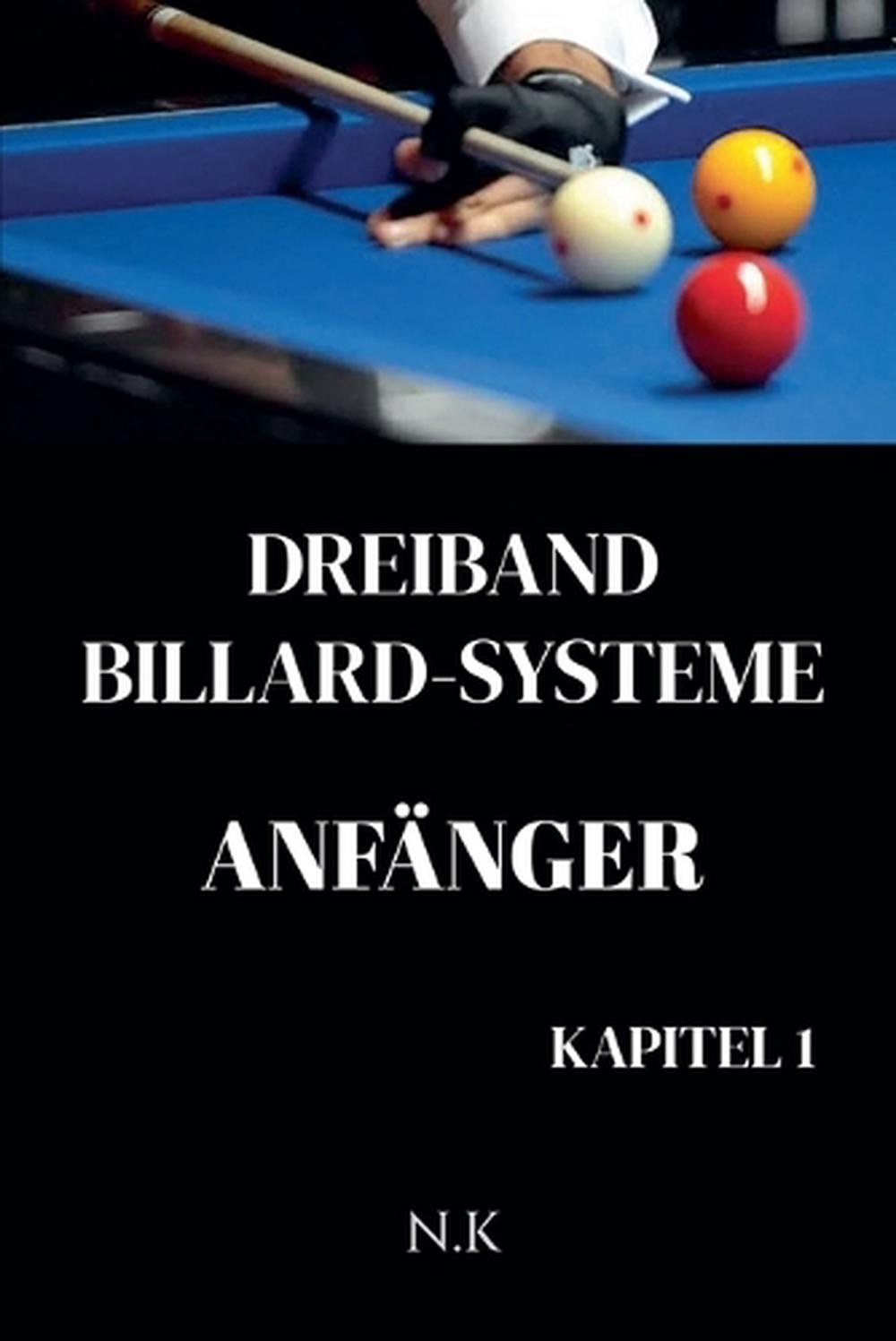 Dreiband Billard Systeme - Anfänger -Kapitel 1, 9798232887285
