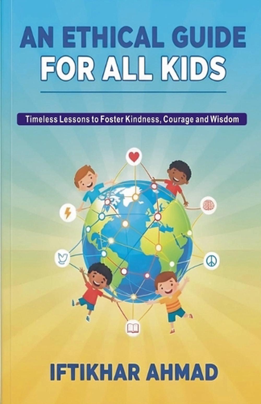 An Ethical Guide for All Kids by Iftikhar Ahmad, Paperback ...