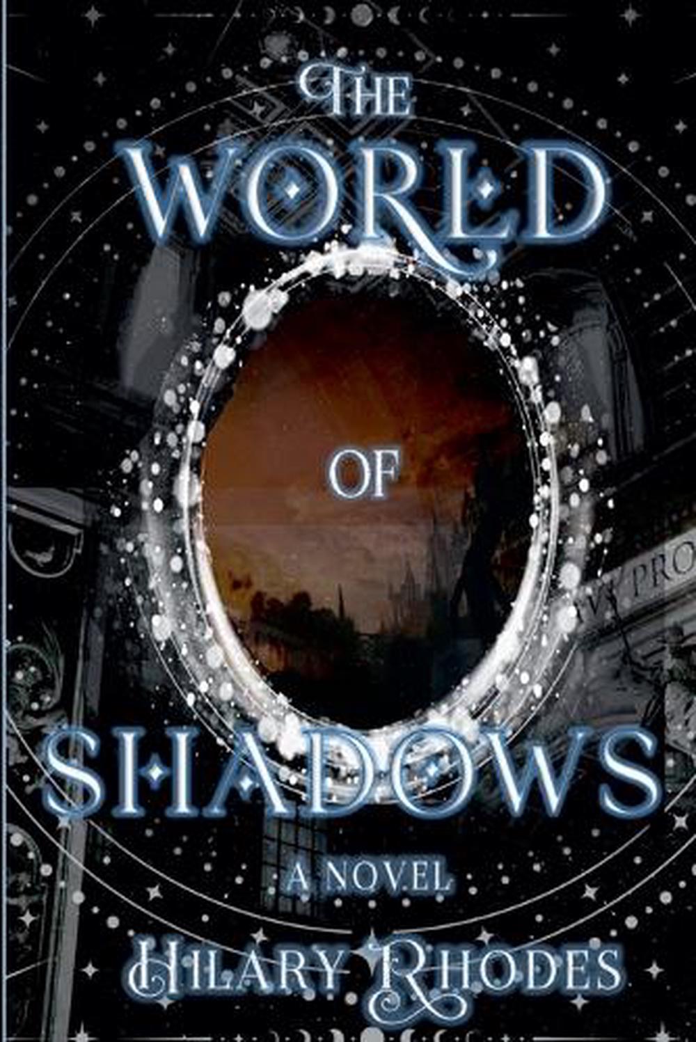 The World of Shadows by Hilary Rhodes, Paperback, 9798232936501 | Buy ...