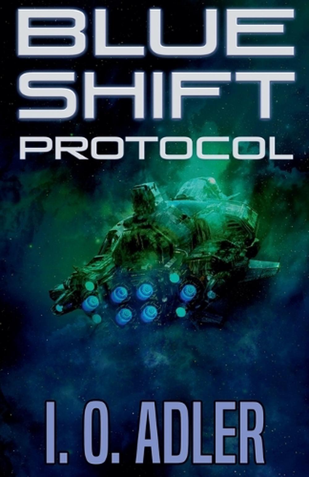 Shift Protocol Blue Shift Protocol by I.O. Adler, Paperback, 9798232959227 | Buy ...